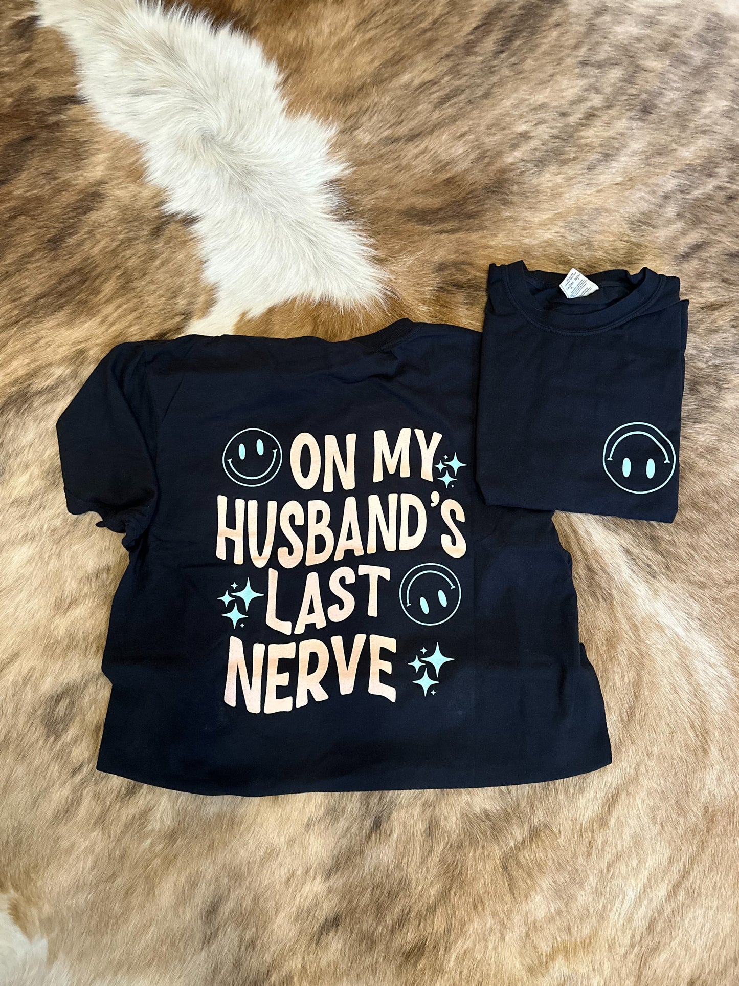 On My Husband's Last Nerve Tee